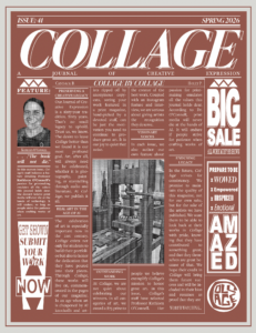 Collage: A Journal of Creative Expression magazine cover Spring 2026. newspaper style columns